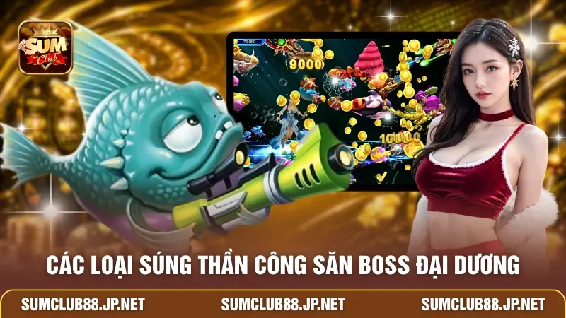 Các loại súng thần công săn boss đại dương