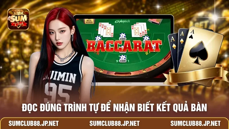 Đọc đúng trình tự để nhận biết kết quả bàn