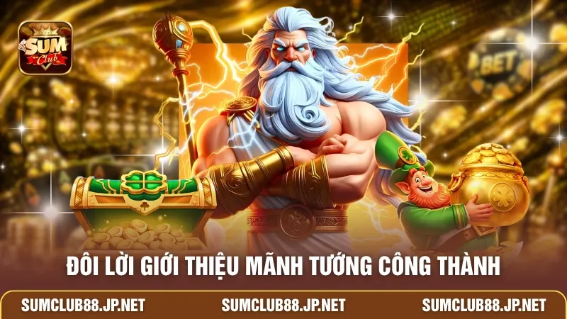 Đôi lời giới thiệu Mãnh Tướng Công Thành