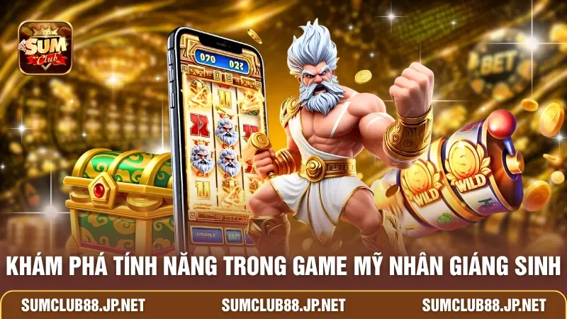 Khám phá tính năng trong game Mỹ Nhân Giáng Sinh