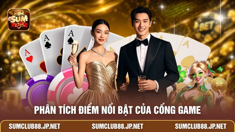 Phân tích điểm nổi bật của cổng game