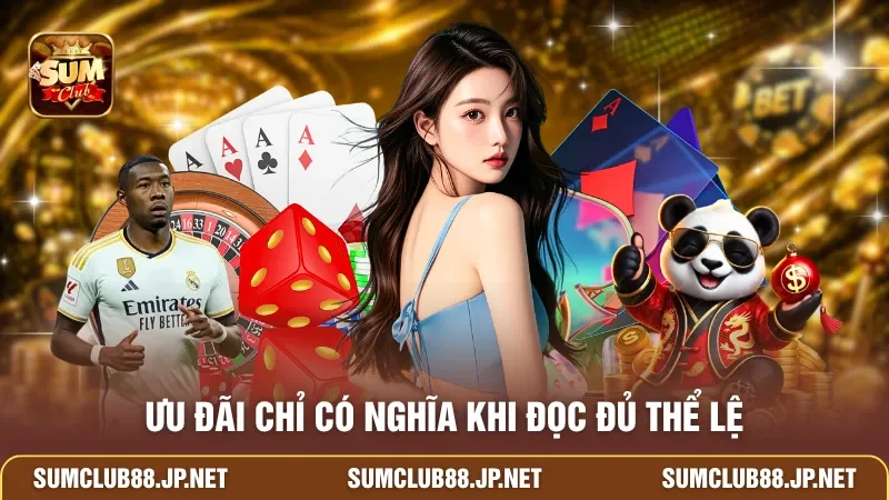 Ưu đãi chỉ có nghĩa khi đọc đủ thể lệ
